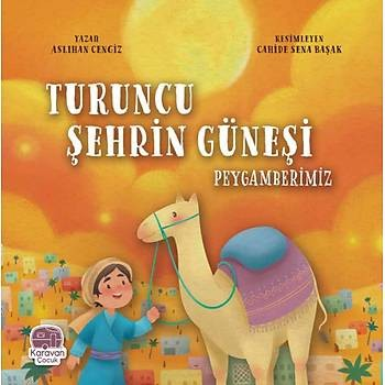 Turuncu Şehrin Güneşi Peygamberimiz