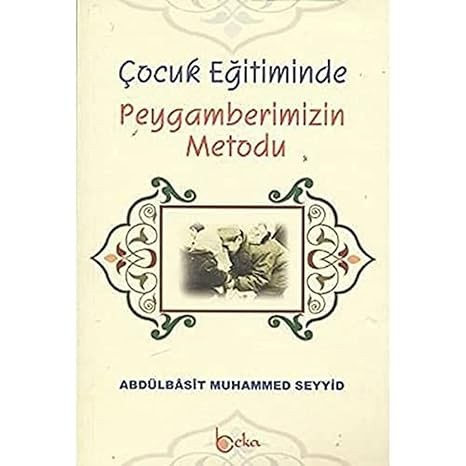 Çocuk Eğitiminde Peygamberimizin Metodu